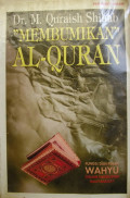 Membumikan Al-Quran : Fungsi dan Peranan Wahyu dalam Kehidupan Masyarakat / M. Quraish Shihab