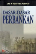 Dasar-Dasar Perbankan / Malayu S.P. Hasibuan