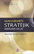 Manajemen Stratejik Berbasis Nilai (value based strategic management) / Nanag Fattah