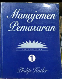 Manajemen Pemasaran Jilid 1 / Philip Kotler