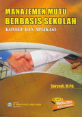 Manajemen mutu berbasis sekolah konsep dan aplikasi / Suryadi