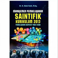 Manjemen pembelajaran saintifik kurikulum 2013 pembelajaran berpusat pada siswa/ Asep Muhyiddin