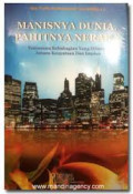 Manisnya Dunia, Pahitnya Neraka : Fenomena Kebahagiaan yang Diburu, Antara Kenyataan dan Impian / Abu Nada Muhammad Amruddin