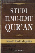 Studi Ilmu - ilmu Quran / Manna' Khalil al-Qattan