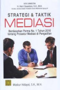Strategi dan Taktik Mediasi Berdasarkan Perma No.1 Tahun 2016 tentang Prosedur Mediasi di Pengadilan