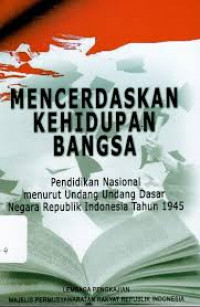 Mencerdaskan kehidupan bangsa, Pendidikan Nasional menurut Undang-Undang dasar Negara Republik Indpnesia Tahun 1945