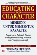 Mendidik untuk membentuk karakter : bagaimana sekolah dapat mengajarkan sikap hormat dan tanggung jawab / Thomas Lickona