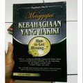 Menggapai kebahagiaan yang hakiki : How to Get Blessing ...? / Musthofa Mu'in