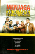 Menjaga Kehormatan lembaga perwakilan / Habib Aboe bakar Al-Habsyi, Jimly Asshiddiqie, Romli Atmasasmita,Fahri hamzah, Wilma Silalahi, Coki manurung, Widyo Pramono