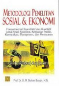 Metodologi Penelitian Sosial dan Ekonomi: format format kuantitatif dan kualitatif untuk studi sosiologi, kebijakan publik, komunikasi, manajemen, dan pemasaran