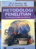 Metodologi Penelitian: pendekatan praktis dan aplikatif / Masyhuri