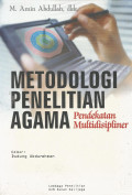 Metodologi Penelitian Agama ; Pendekatan Multidisipliner / M. Amin Abdullah
