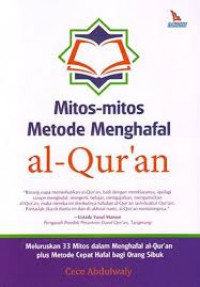 Mitos-mitos metode menghafal al-quran / Cece Abdulwaly