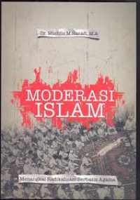 Moderasi Islam: Menangkal Radikalisasi Berbasis Agama