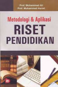 Metodologi dan Aplikasi Riset Pendidikan / Mohammad Ali