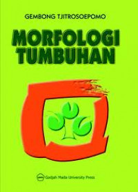 Morfologi Tumbuhan / Gembong Tjitrosoepomo