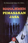 Manajemen Pemasaran Jasa : Teori dan Aplikasi / Muhammad Adam