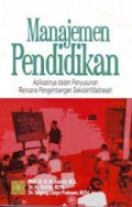 Manajemen Pendidikan: aplikasinya dalam penyusunan rencana pengembangan sekolah/ madrasah / Muhaimin