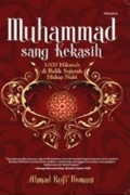 Muhammad Sang Kekasih : 1000 Hikmah di Balik Sejarah Hidup Nabi / Ahmad Rofi Usmani