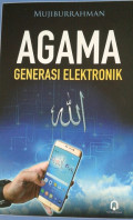 Agama dan Generasi Elektronik / Mujiburrahman