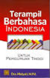 Terampil Berbahasa Indonesia untuk Perguruan Tinggi