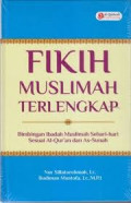 Fikih Muslimah Terlengkap: Bimbingan Ibadah Muslimah Sehari-hari Sesuai Al-Qur'an dan As-Sunah