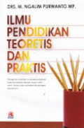 Ilmu Pendidikan Teoretis dan Praktis / M. Ngalim Purwanto