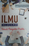 Ilmu Komunikasi: sebuah pengantar praktis / Ngalimun