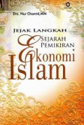 Jejak Langkah Sejarah Pemikiran Ekonomi Islam / Nur Chamid