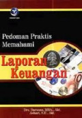 Pedoman praktis memahami laporan keuangan / Darsono