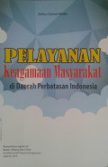 Pelayanan Keagamaan Masyarakat di Daerah Perbatasan Indonesia