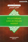 Pelestarian Lingkungan Hidup Edisi Yang Disempurnakan (Tafsir Al-Qur'an Tematik Jilid 4) / Muchlis M. Hanafi (editor)