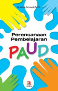 Perencanaan Pembelajaran PAUD / Luluk Asmawati