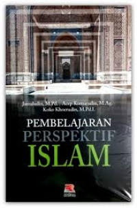 Pembelajaran perspektif islam / Jamaludin, Acep komarudin, Koko Khoerudin