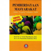 Pemberdayaan Masyarakat : dalam perspektif kebijakan publik / Totok Mardikanto, Poerwoko Soebianto