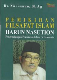 Pemikiran Filsafat Islam Harun Nasution: pengembangan pemikiran Islam di Indonesia