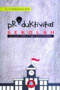 Produktivitas Sekolah : teori untuk praktik di tingkat satuan pendidikan