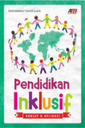 Pendidikan Inklusif : Konsep & Aplikasi / Mohammad Takdir Ilahi