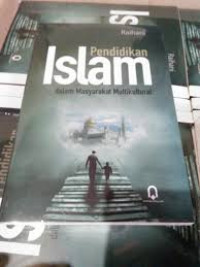 Pendidikan Islam Dalam Masyarakat Multikultural / Raihani