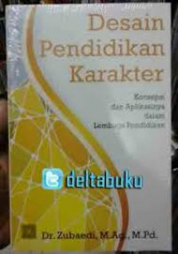 Desain Pendidikan Karakter: konsepsi dan aplikasinya dalam lembaga pendidikan