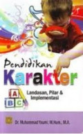 Pendidikan Karakter: landasan, pilar dan implementasi /Muhammad Yaumi