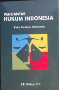 Pengantar Hukum Indonesia : Buku panduan mahasiswa / JB Daliyo
