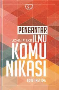 Pengantar ilmu komunikasi / John Fiske