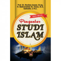 Pengantar studi Islam / Rosihon Anwar, Badruzzaman M.Yunus, Saehudin