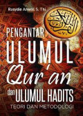 Pengantar ulumul Qur'an dan ulumul hadits , teori dan metodologi