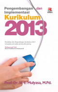 Pengembangan dan Implementasi Kurikulum 2013 / E. Mulyasa