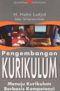 Pengembangan Kurikulum : Menuju Kurikulum Berbasis Kompetensi / Hafni Ladjid;Editor:Tuti Sarmaini Purba