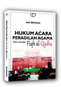 Hukum Acara Peradilan Agama dalam kerangka Fiqh al-Qadha