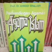 Perbandingan Agama : Agama Islam / oleh Ahmad Shalaby ; diterjemahkan oleh Muzayin Arifin