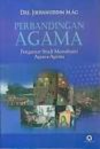 Perbandingan Agama: Pengantar Studi Memahami Agama-Agama / 	Jirhanuddin